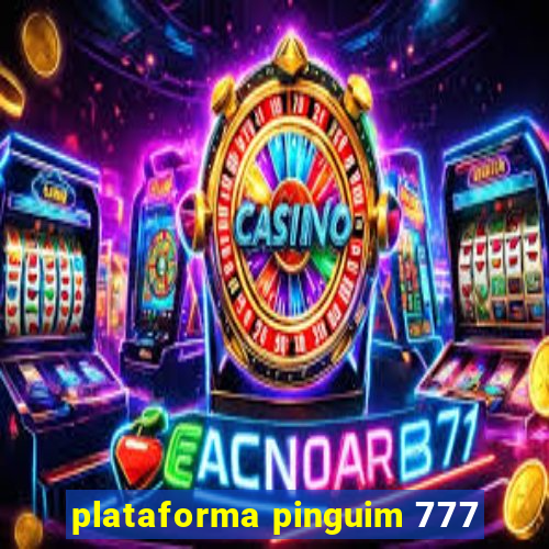 plataforma pinguim 777